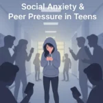 Social Anxiety in Teens